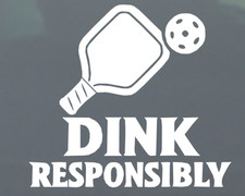 Pickleball Sport Car Window Tumbler Vinyl Decal Sticker Dink Responsibly Laptop
