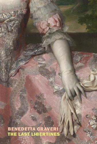Benedetta Craveri The Last Libertines (Copertina rigida)