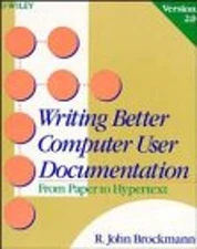 Writing Better Computer User Documentation from Paper to Hypertex