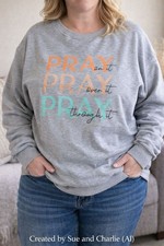 Womens 2X Sweatshirt Pray On It Over It Through It Gray Crewneck