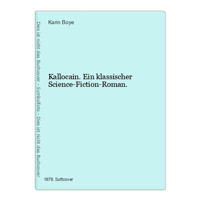 Kallocain. Ein klassischer Science-Fiction-Roman. Karin Boye: