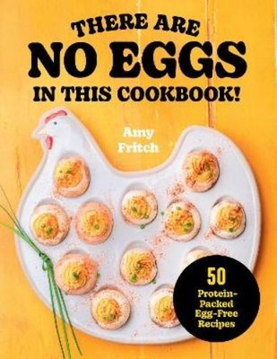 Amy Fritch There Are No Eggs in This Cookbook! (Taschenbuch)