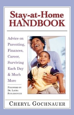 STAY-AT-HOME HANDBOOK: ADVICE FOR PARENTING, FINANCES, By Cheryl Gochnauer *VG+*