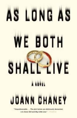 As Long as We Both Shall Live: A Novel - Hardcover By Chaney, JoAnn - VERY GOOD