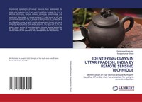 Identifying Clays IN Uttar Pradesh, India BY Remote Sensing Technique Buch 2024