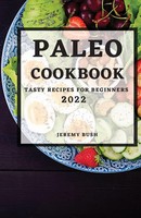 Jeremy Bush | Paleo Cookbook 2022 | Taschenbuch | Englisch (2022) | Jeremy Bush