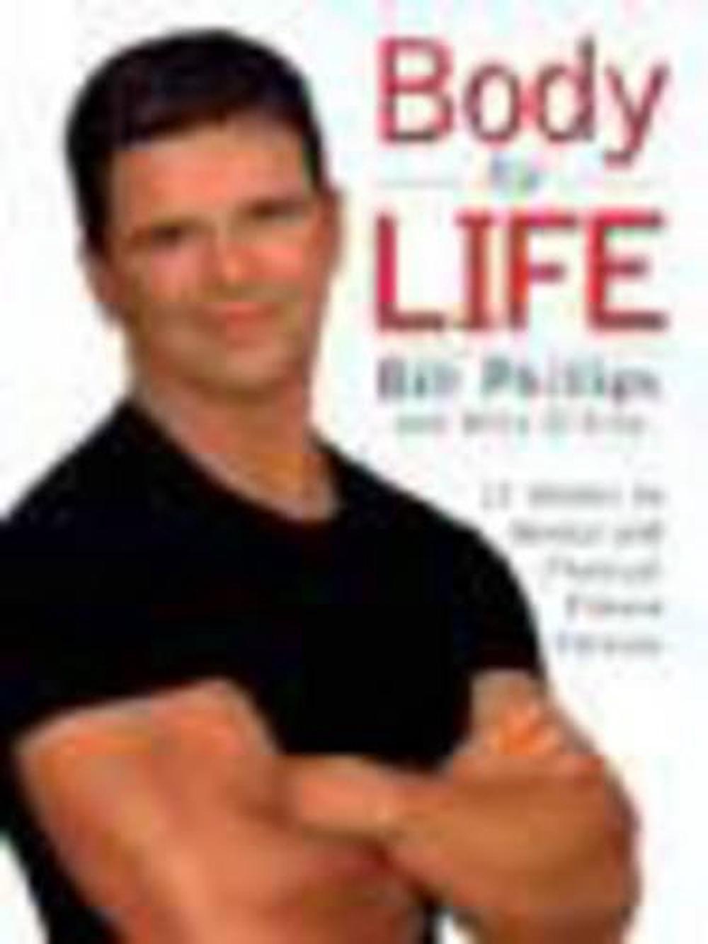 Body For Life 12 Weeks to Mental and Physical Strength by Bill
