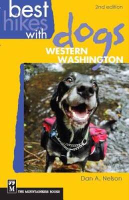 Best Hikes with Dogs Western Washington 2nd Edition - Paperback - GOOD