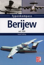 Berijew Flugzeuge seit 1934 - Typenkompass / ...
