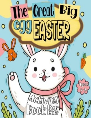 The Great Big Easter Egg Activity Book For Kids Ages 4- -  NEW PUZZLES. KIDS 202