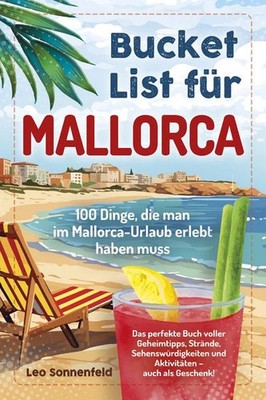 Bucket List für Mallorca 100 Dinge, die man im Mallorca-Urlaub erlebt haben m...