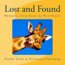Lost and Found: Whimsical Tales From the Wild Hearts by Svetlana Pritzker (Engli