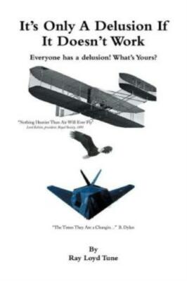 It's Only A Delusion If It Doesn't Work: Everyone Has A Delusion! What's Yo...