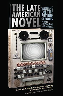 The Late American Novel: Writers on the Future of Books