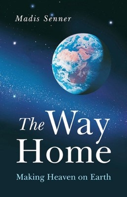 Way Home, The   Making Heaven on Earth by Madis Senner PAPERBACK 9781846942488