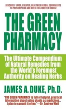 The Green Pharmacy: The Ultimate Compendium Of Natural Remedies From - VERY GOOD