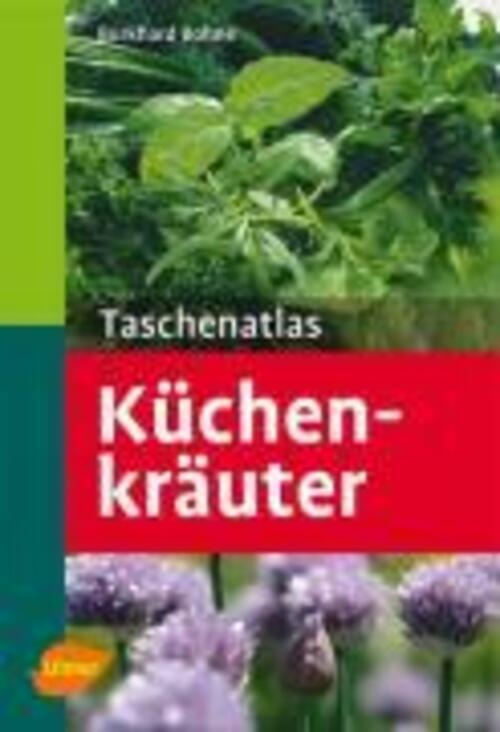 Thumbnail - Taschenatlas Küchenkräuter | 131 Pflanzenporträts | Burkhard Bohne |