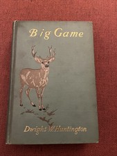 Big Game Dwight W. Huntington First Edition Hardback Book Vintage Rare