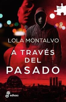 A través del pasado (Polar) von Montalvo, Lola | Buch | Zustand sehr gut
