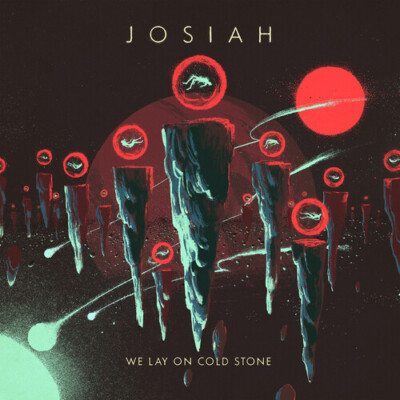 We Lay on Cold Stone by Josiah (Record, 2022)