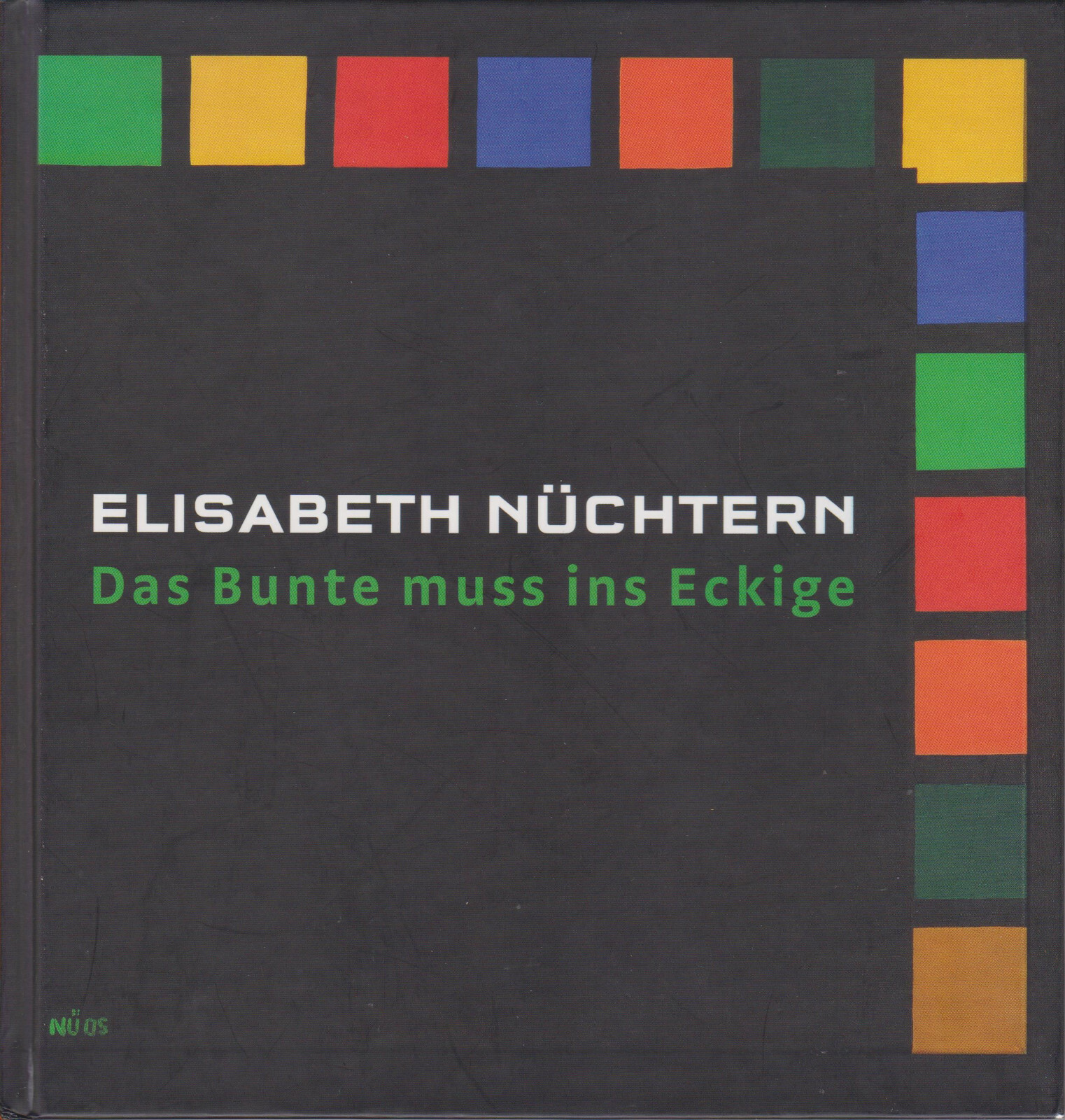 Elisabeth Nüchtern: Das Bunte muss ins Eckige