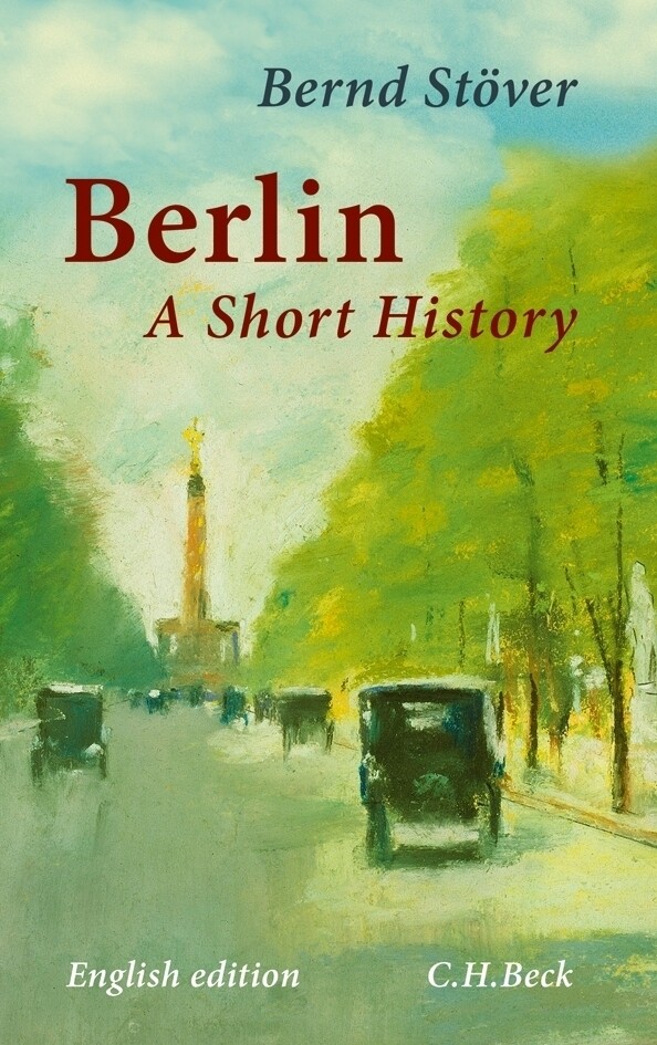 Thumbnail - Berlin A Short History Bernd Stöver Buch 160 S. Englisch 2013 Beck