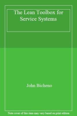 The Lean Toolbox for Service Systems By John Bicheno