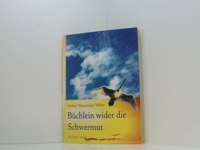 Büchlein wieder die Schwermut Arthur Maximilian Miller Miller, Arthur M: