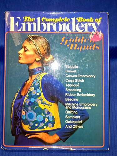 The Golden Hands, Vtg. 1973 Complete Book of Embroidery, Hardcover w/Dust Jacket