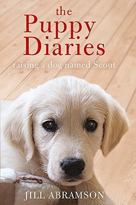 The Puppy Diaries: Living With a Dog..., Abramson, Jill