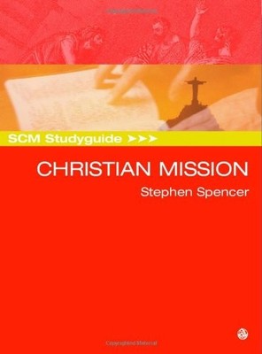 SCM STUDYGUIDE: CHRISTIAN MISSION By Stephen Spencer **Mint Condition**
