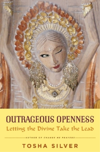 Tosha Silver Outrageous Openness (Tascabile)
