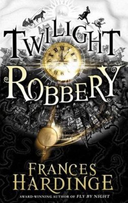 Twilight Robbery (Fly By Night 2),Frances Hardinge