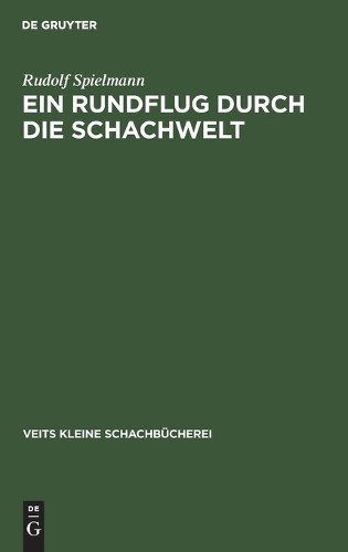 Rudolf Spielmann Ein Rundflug Durch Die Schachwelt (Hardback)