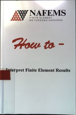 How to - Interpret Finite Element Results. Baguley, D. and D. R. Hose: