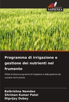 Programma Di Irrigazione E Gestione Dei Nutrienti Nel Frumento Namdeo (U. A.)