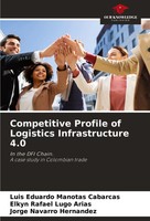 Competitive Profile Of Logistics Infrastructure 4.0 Cabarcas (U. A.) Taschenbuch
