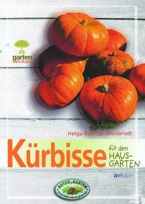 Kürbisse: für den Hausgarten (Garten kurz & gut), Helga Buchter-Weisbrodt