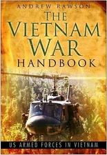 The Vietnam War Handbook: Us Armed Forces in Vietnam by Andrew Rawson