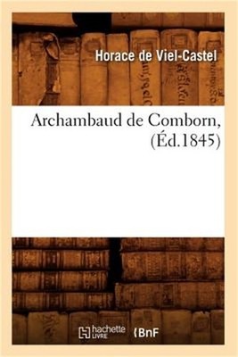 Archambaud de Comborn, (�d.1845) (Paperback or Softback)