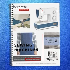 BERNINA Bernette Sew&Go B33 B35 B05 Sewing Machine Mastery Workbook SPIRAL BINDE