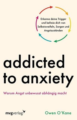 Addicted to Anxiety | Owen O'Kane | deutsch