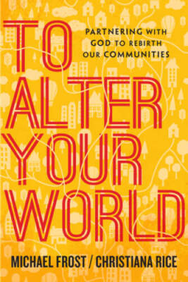 To Alter Your World: Partnering with God to Rebirth Our Communities - GOOD