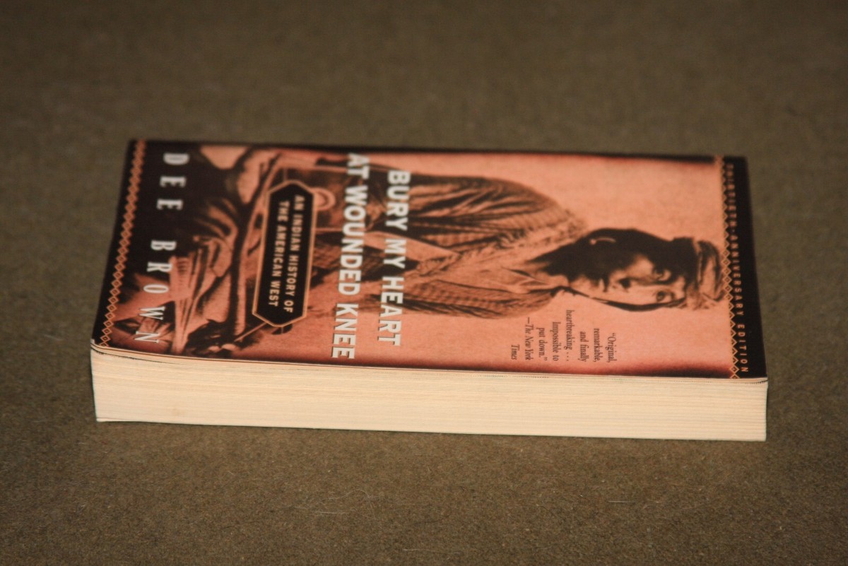Bury My Heart At Wounded Knee by Dee Brown 2001 TPB 30th