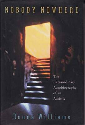 Nobody Nowhere: The Extraordinary Autobiography of an Autistic - VERY GOOD