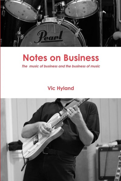 Vic Hyland | Notes On Business - The Business Of Music And The Music Of Business-image