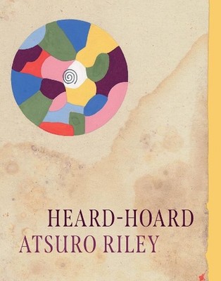 Heard-Hoard by Atsuro Riley Paperback Book