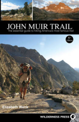 John Muir Trail: The Essential Guide to Hiking America's Most Famou - GOOD