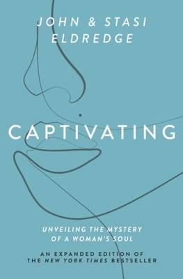 Captivating Expanded Edition by John Eldredge (Paperback Book)