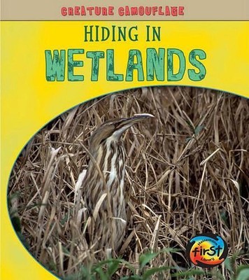Hiding in Wetlands (Creature Camouflage) by Deborah Underwood (English) Paperbac